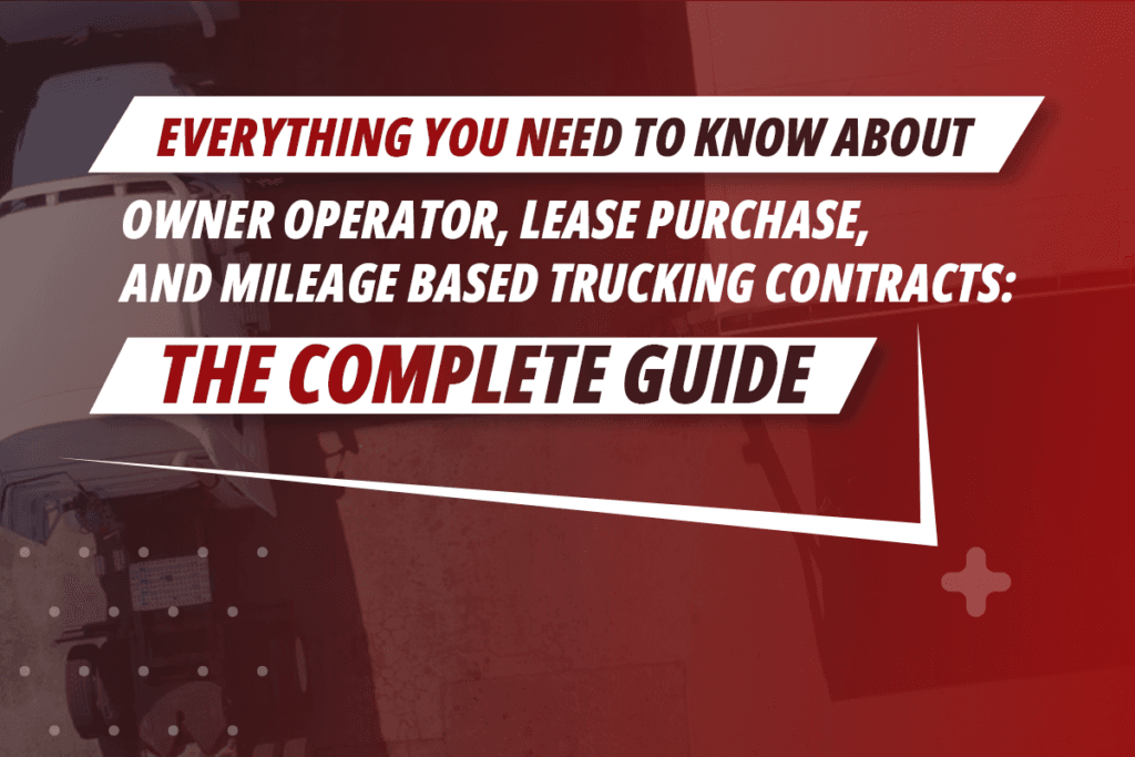 Everything-you-need-to-know-about-Owner-Operator,-Lease-Purchase-and-Mile-Based-Trucking-Contracts-The-Complete-Guide